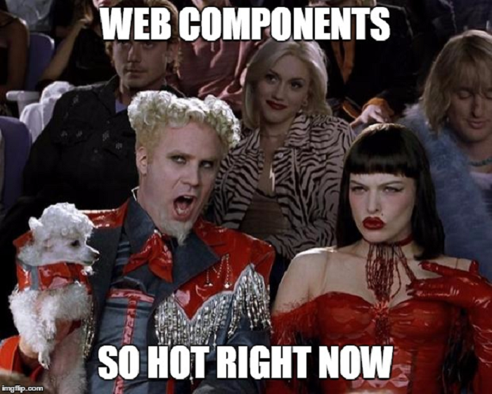 web components are so hot rightnow zoolander meme